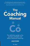 The Coaching Manual: The Definitive Guide to The Process, Principles and Skills of Personal Coaching (4th Edition)