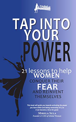 Tap into your power: 21 lessons to help women conquer their fear and reinvent themselves