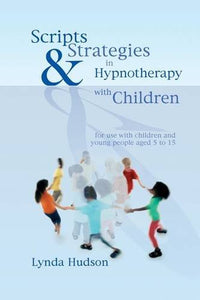 Scripts and Strategies in Hypnotherapy with Children