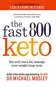 Fast 800 Keto: *The Number 1 Bestseller* Eat well, burn fat, manage your weight long-term
