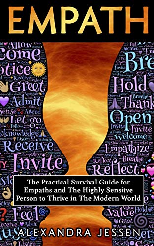 Empath: The Practical Survival Guide for Empaths And The Highly Sensitive Person to Thrive in The Modern World