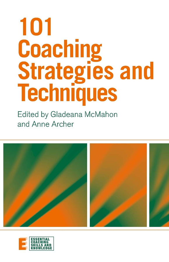 101 Coaching Strategies and Techniques (Essential Coaching Skills and Knowledge)