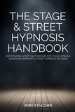 The Stage & Street Hypnosis Handbook: Entertaining scripts & strategies for stage hypnosis shows and impromptu street hypnosis routines
