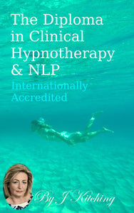 The Diploma in Clinical Hypnotherapy & NLP: Internationally Accredited