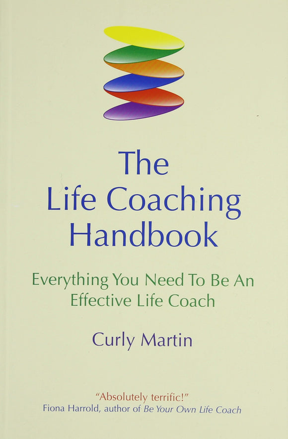 The Life Coaching Handbook: Everything you need to be an effective life coach